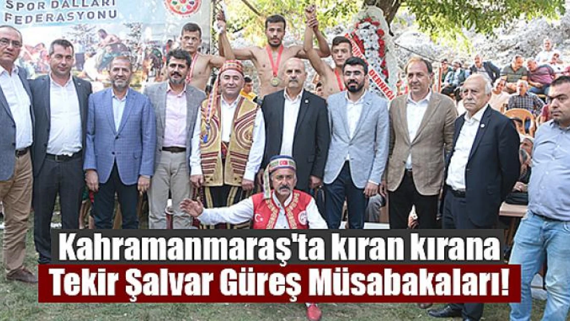 Kahramanmaraş'ta kıran kırana Tekir Şalvar Güreş Müsabakaları!