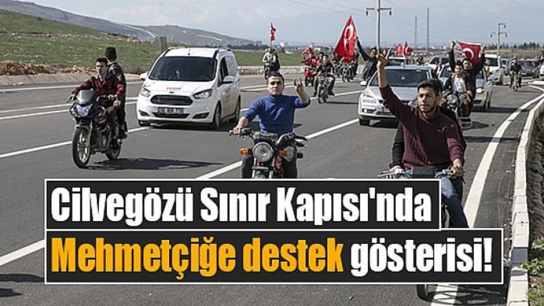 Cilvegözü Sınır Kapısı'nda Mehmetçiğe destek gösterisi!