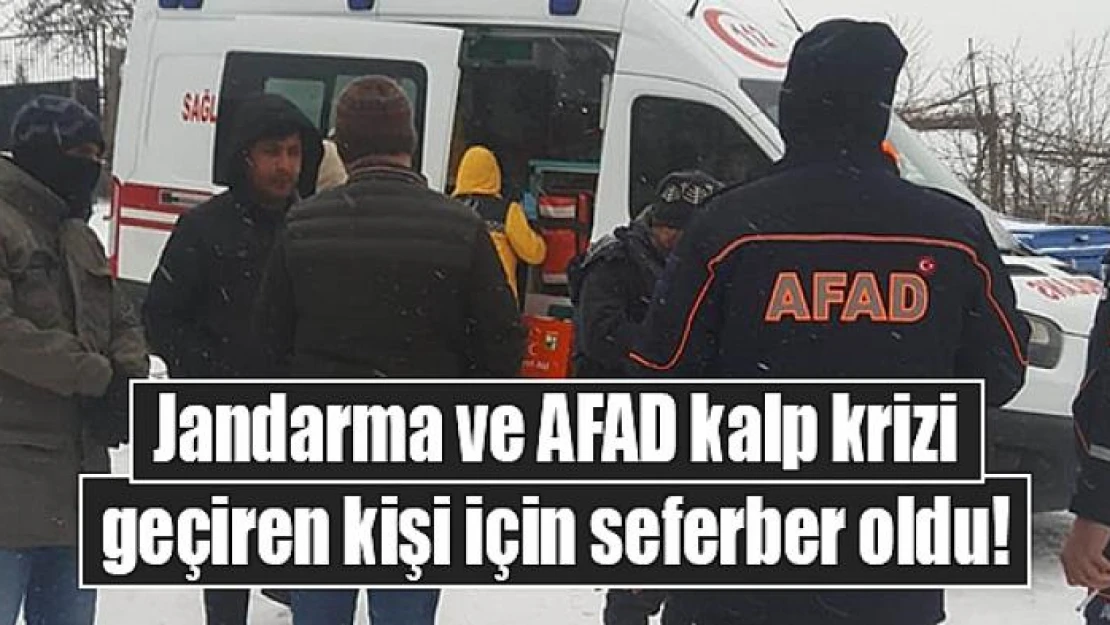 Jandarma ve AFAD kalp krizi geçiren kişi için seferber oldu!