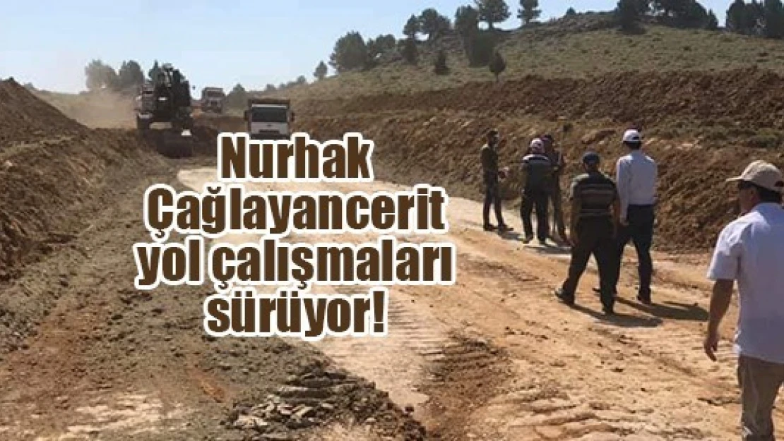 Nurhak-Çağlayancerit yol çalışmaları sürüyor!