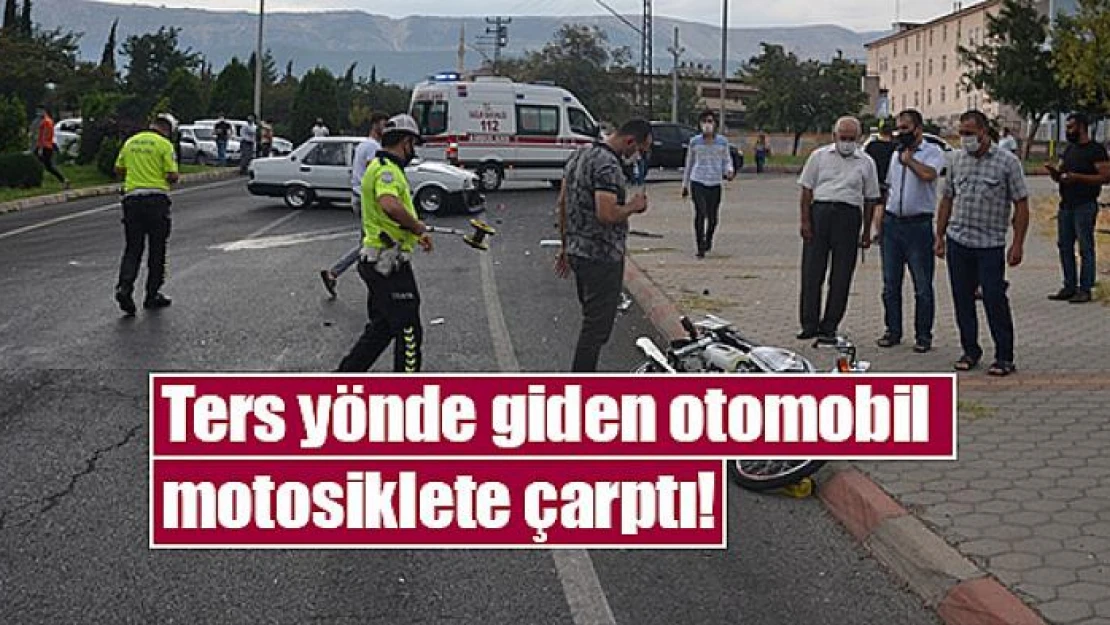 Ters yönde giden otomobil motosiklete çarptı