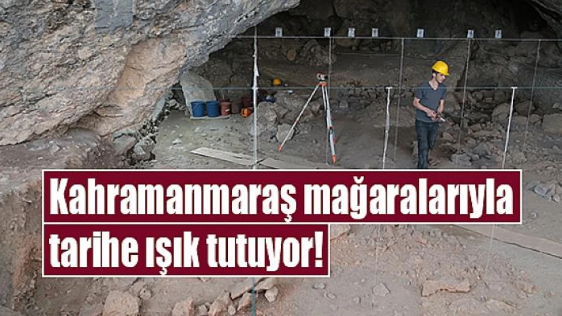 Kahramanmaraş mağaralarıyla tarihe ışık tutuyor