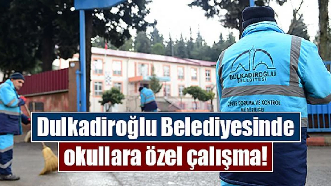 Dulkadiroğlu Belediyesinde okullara özel çalışma!