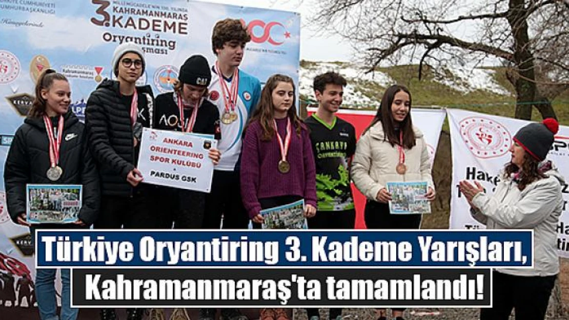 Türkiye Oryantiring 3. Kademe Yarışları, Kahramanmaraş'ta tamamlandı!