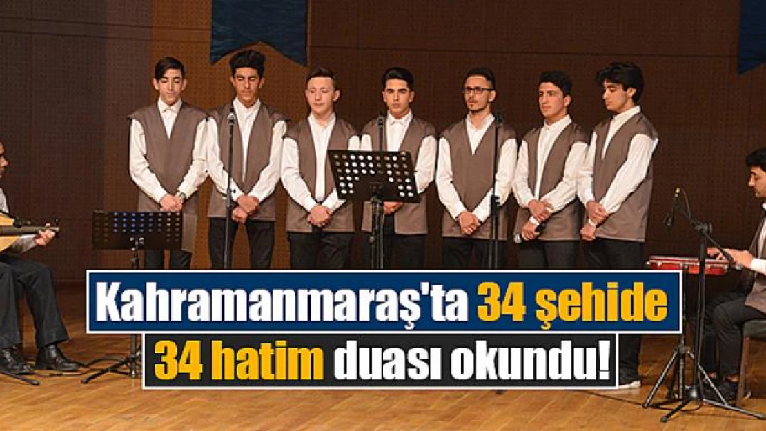 Kahramanmaraş'ta 34 şehide 34 hatim duası okundu!