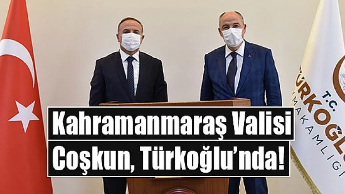 Kahramanmaraş Valisi Coşkun, Türkoğlu'nda