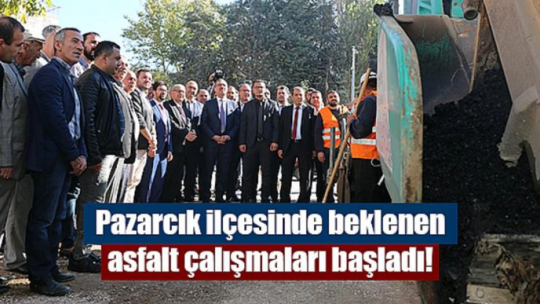 Pazarcık ilçesinde beklenen asfalt çalışmaları başladı!