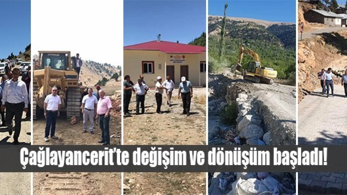 Çağlayancerit'te değişim ve dönüşüm başladı!