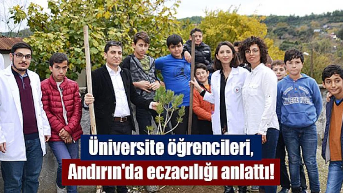 Üniversite öğrencileri, Andırın'da eczacılığı anlattı!