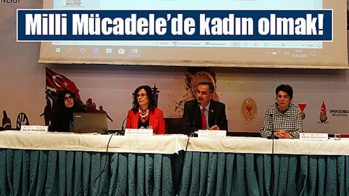 Milli Mücadele'de kadın olmak!