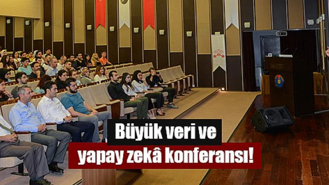 Büyük veri ve yapay zekâ konferansı!