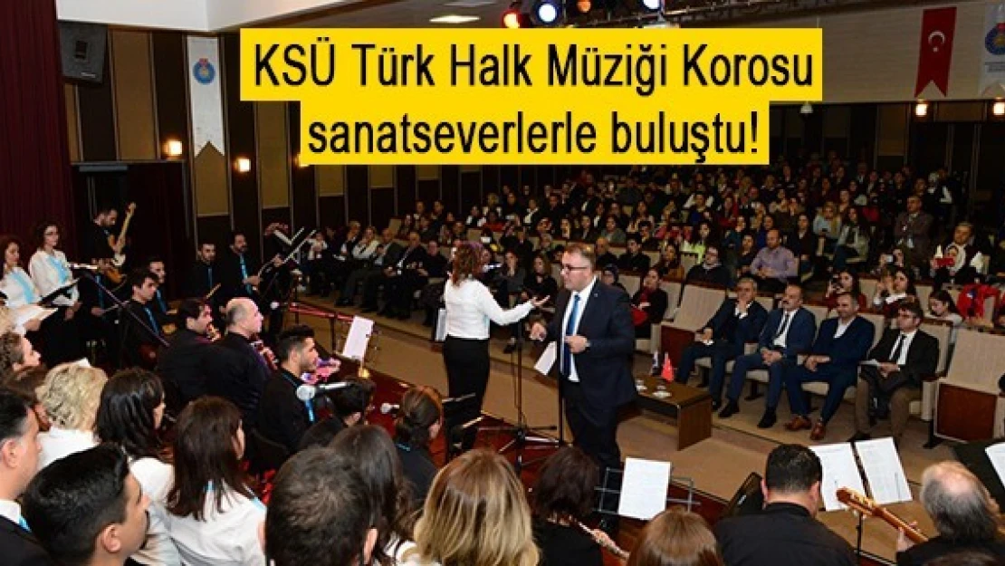 KSÜ Türk Halk Müziği Korosu sanatseverlerle buluştu!