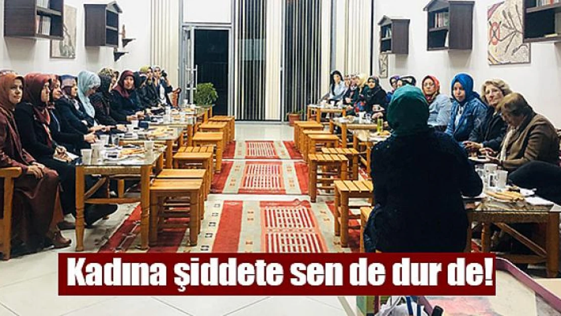 Kadına şiddete sen de dur de!