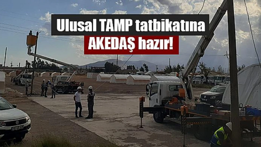 Ulusal TAMP tatbikatına AKEDAŞ hazır!