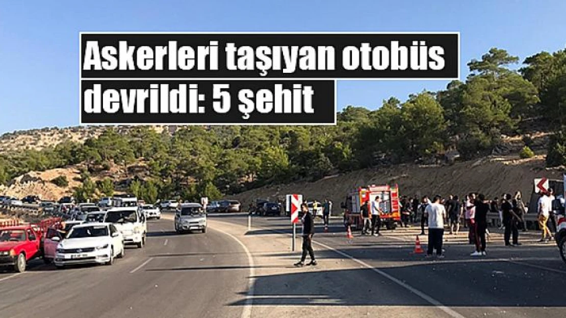 Askerleri taşıyan otobüs devrildi: 5 şehit