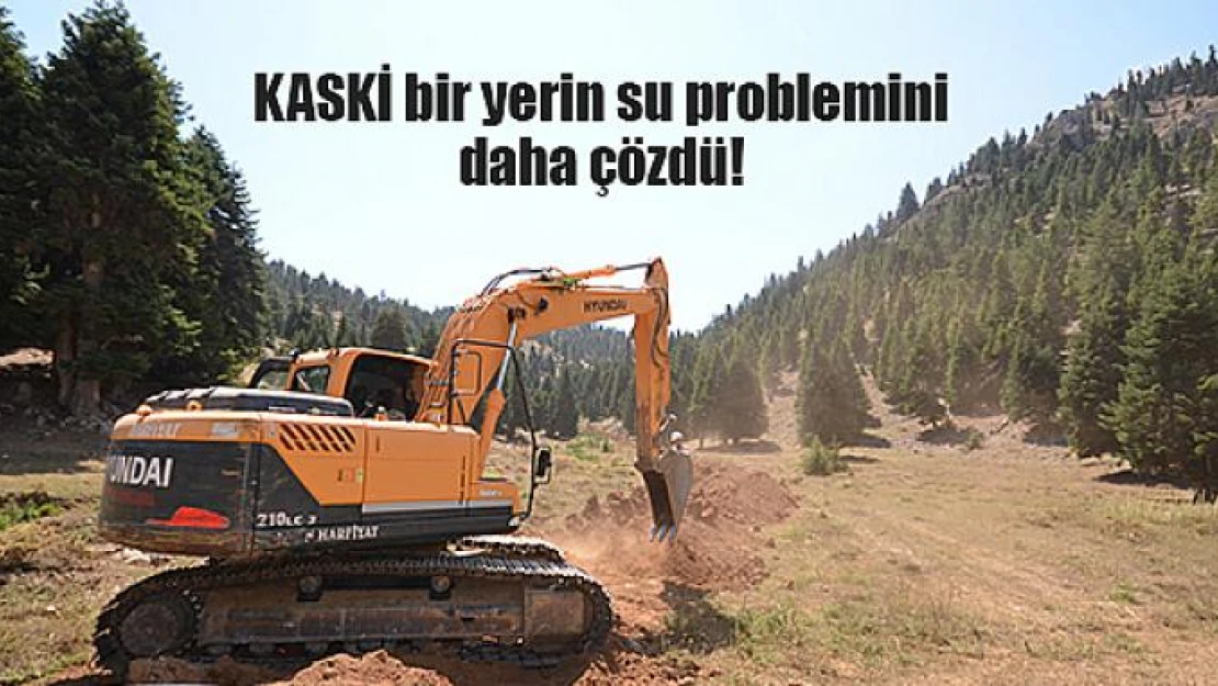 KASKİ bir yerin su problemini daha çözdü!