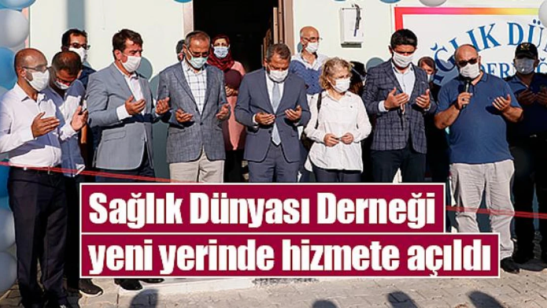 Sağlık Dünyası Derneği yeni yerinde hizmete açıldı