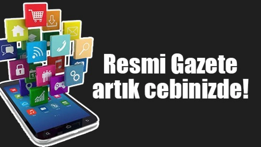 Resmi Gazete artık cebinizde!