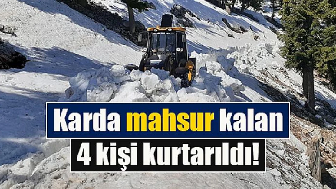 Karda mahsur kalan 4 kişi kurtarıldı!