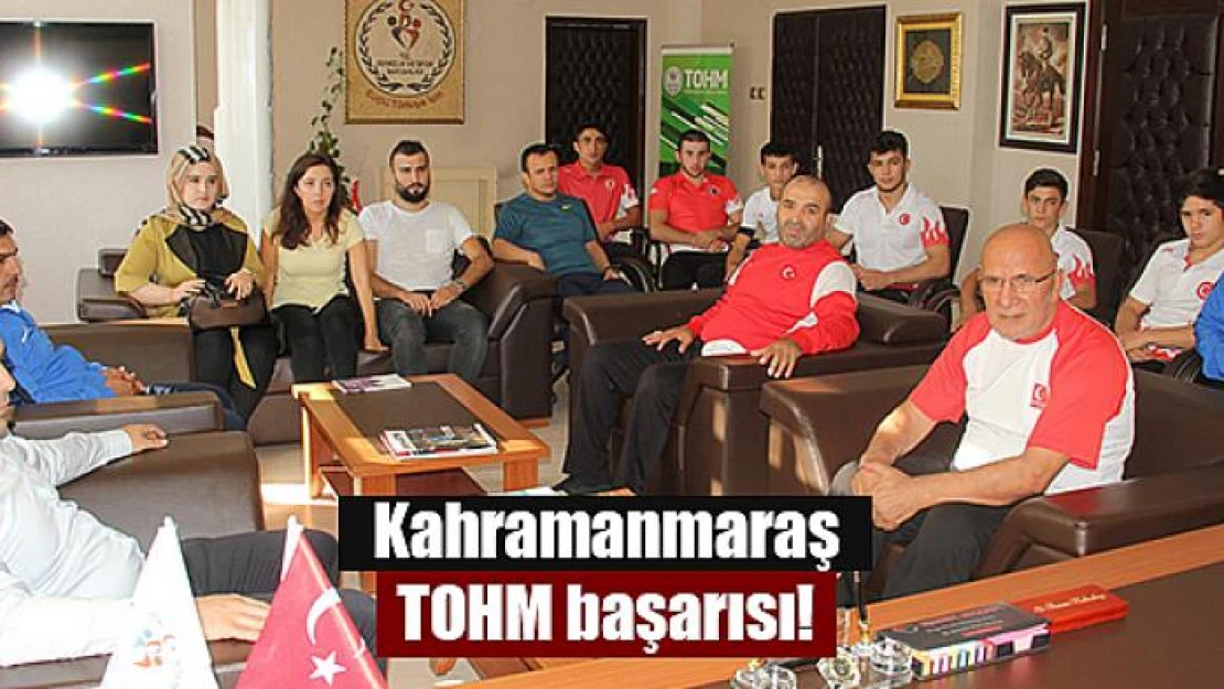 Kahramanmaraş TOHM başarısı!