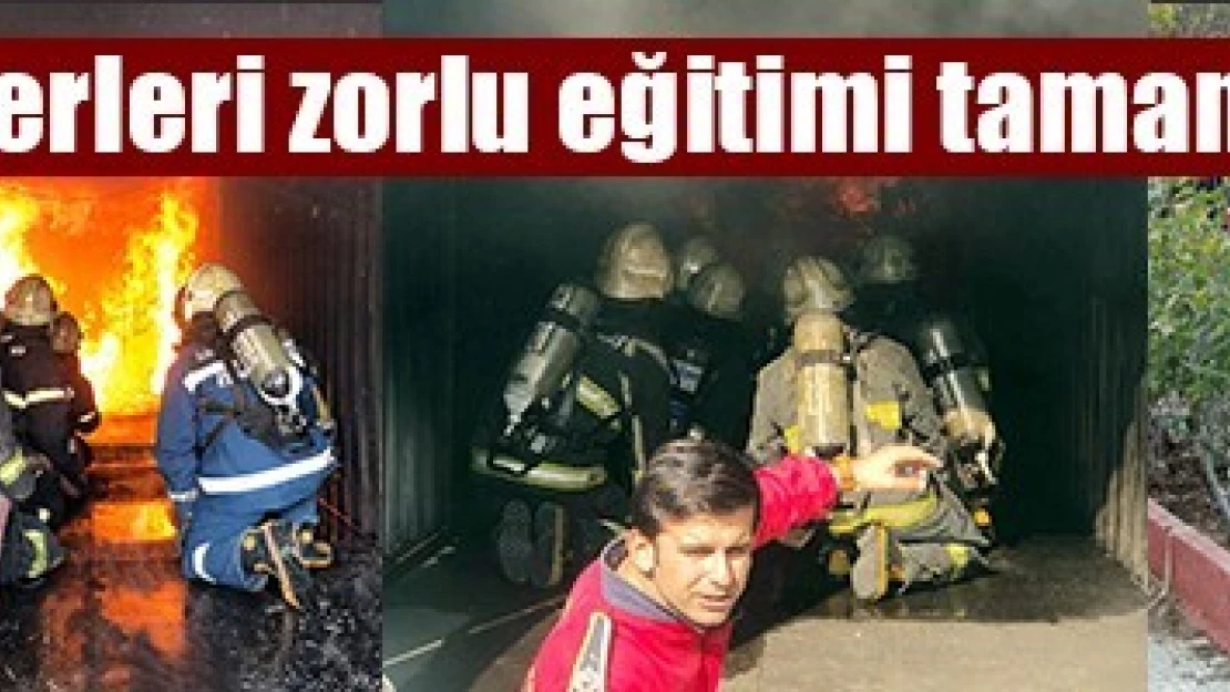 İtfaiye erleri zorlu eğitimi tamamlandı!