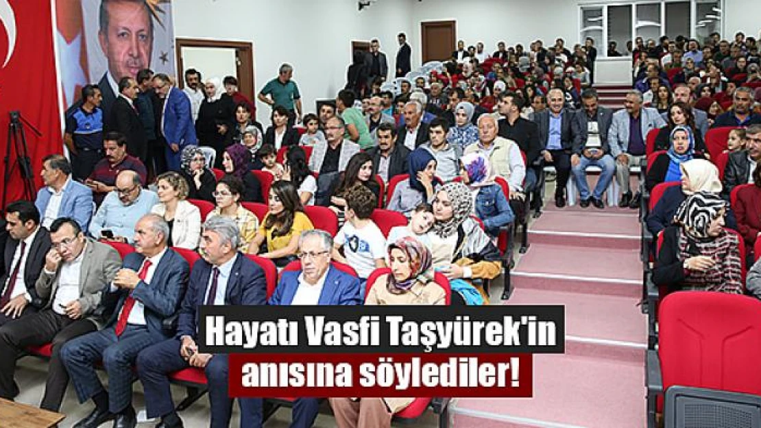 Hayatı Vasfi Taşyürek'in anısına söylediler!