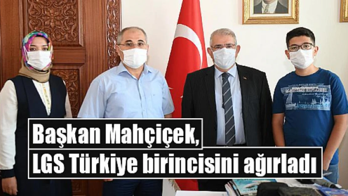 Başkan Mahçiçek, LGS Türkiye birincisini ağırladı