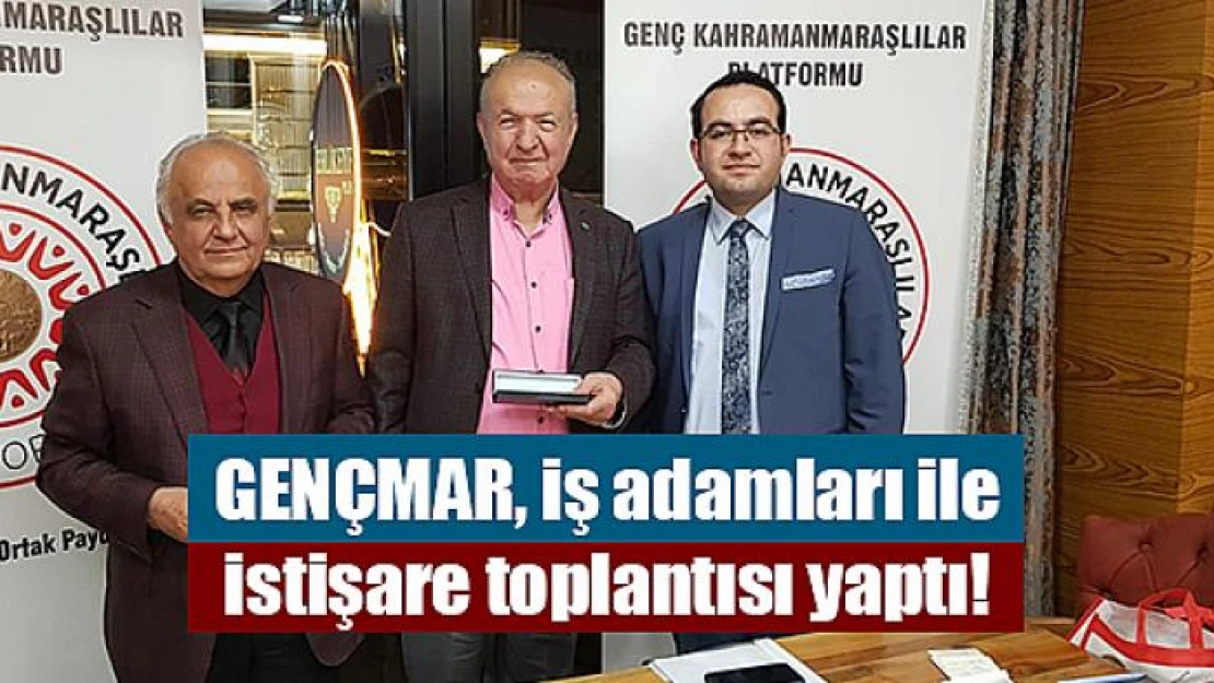 GENÇMAR, iş adamları ile istişare toplantısı yaptı!