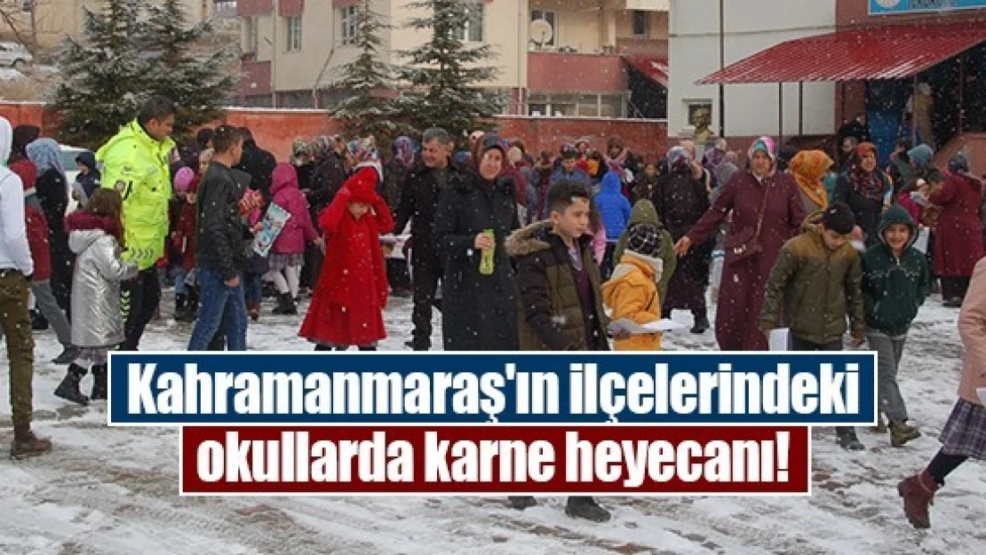 Kahramanmaraş'ın ilçelerindeki okullarda karne heyecanı!