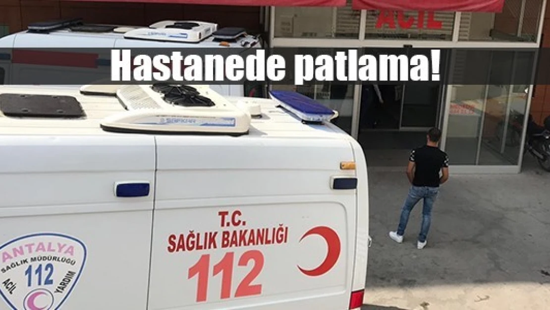 Hastanede patlama!