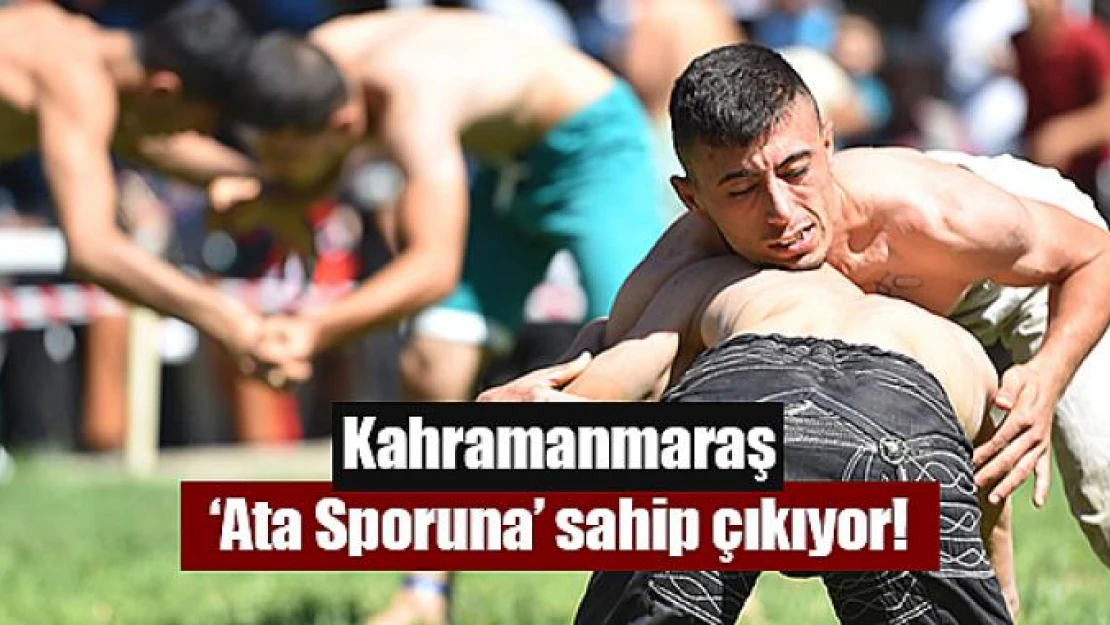 Kahramanmaraş 'Ata Sporuna' sahip çıkıyor!