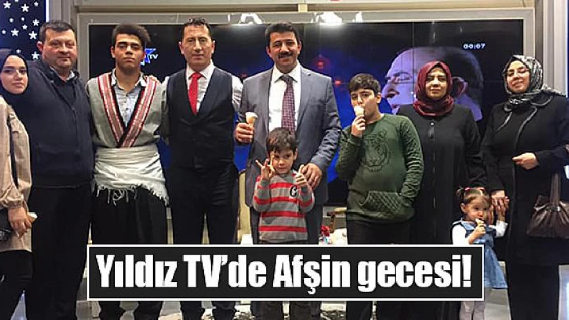 Yıldız TV'de Afşin gecesi!