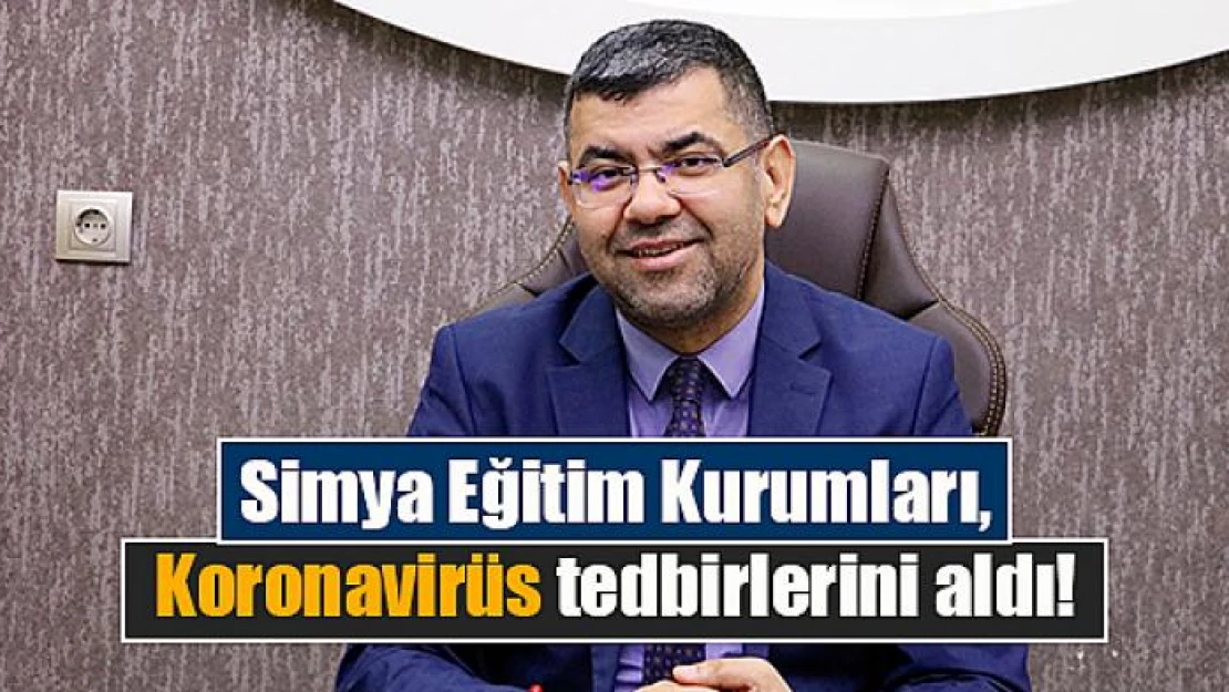 Simya Eğitim Kurumları, Koronavirüs tedbirlerini aldı!