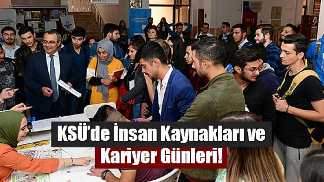 KSÜ'de İnsan Kaynakları ve Kariyer Günleri!