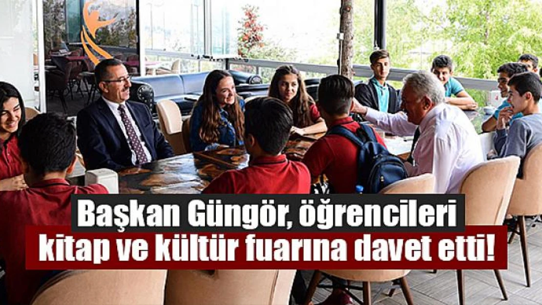 Başkan Güngör, öğrencileri kitap ve kültür fuarına davet etti!