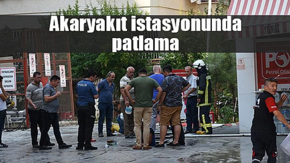 Akaryakıt istasyonunda patlama