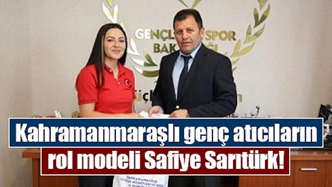 Kahramanmaraşlı genç atıcıların rol modeli Safiye Sarıtürk!