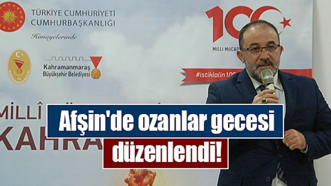 Afşin'de ozanlar gecesi düzenlendi!