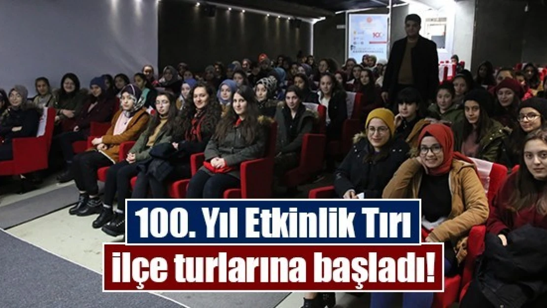 100. Yıl Etkinlik Tırı ilçe turlarına başladı!