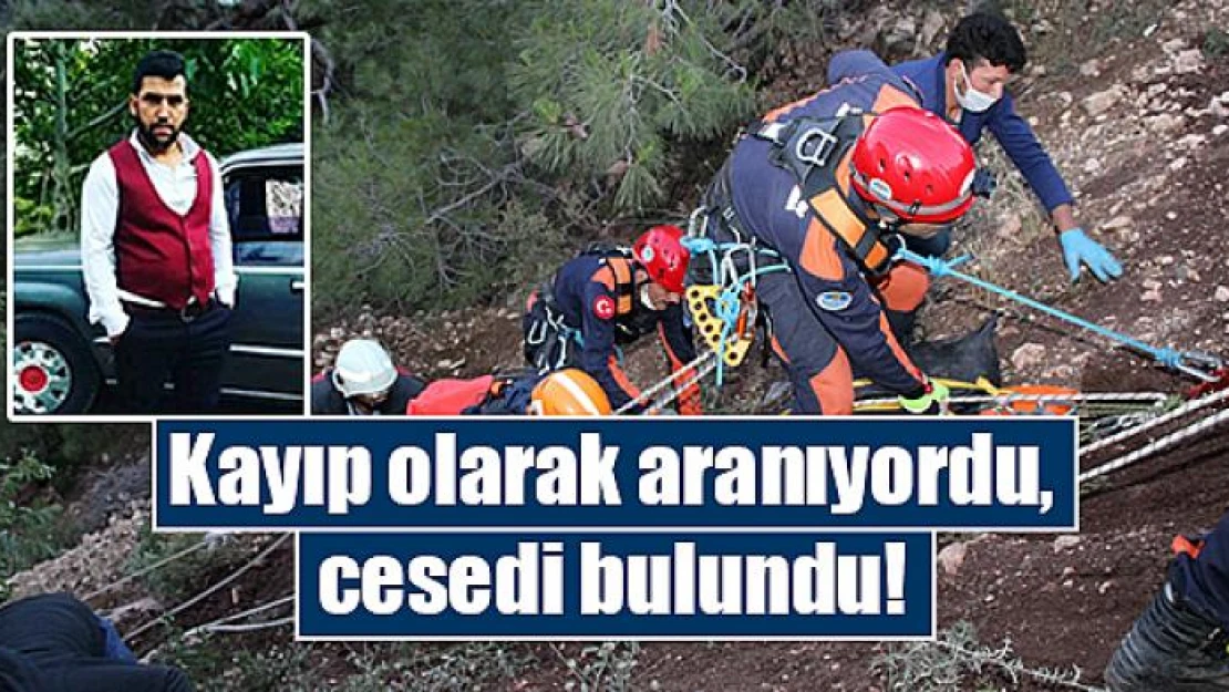 Kayıp olarak aranıyordu, cesedi bulundu