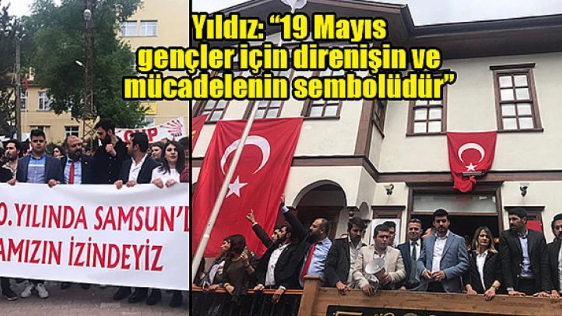 Yıldız: '19 Mayıs gençler için direnişin ve mücadelenin sembolüdür'