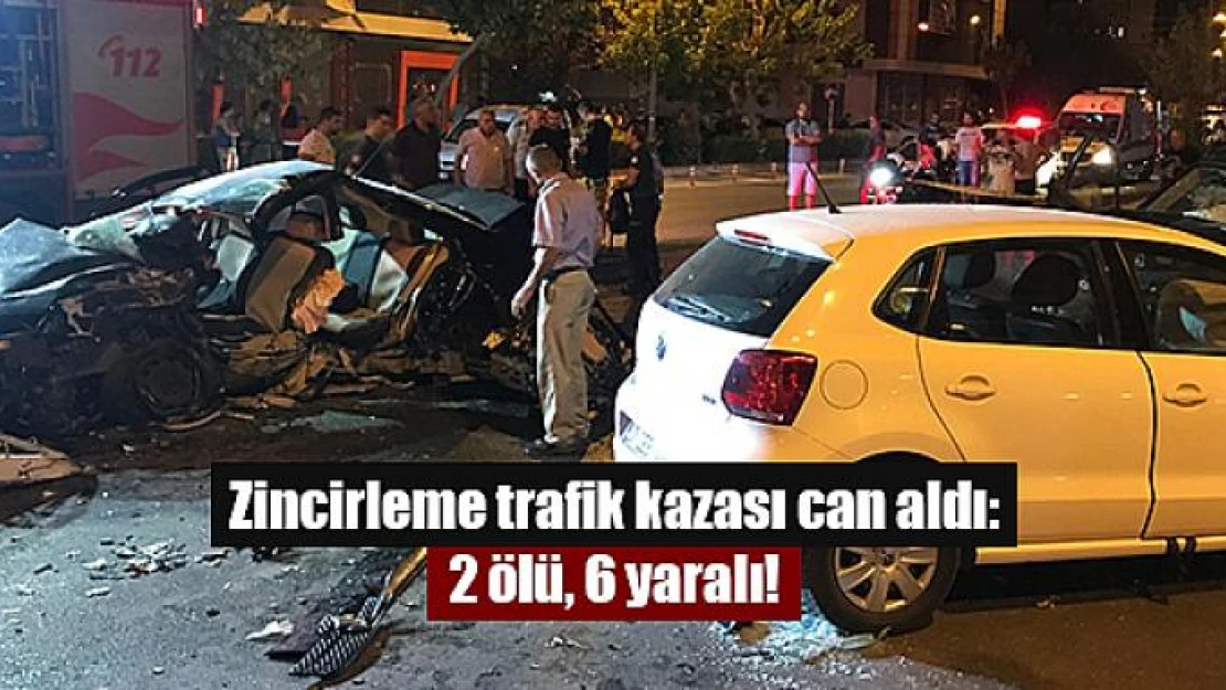 Zincirleme trafik kazası can aldı: 2 ölü, 6 yaralı!