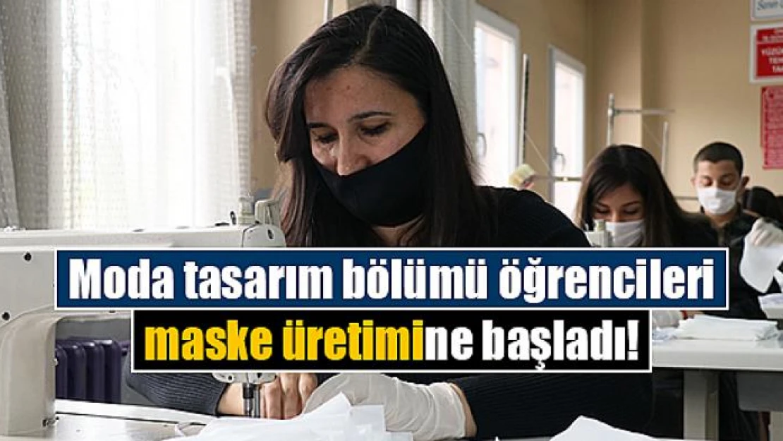 Moda tasarım bölümü öğrencileri maske üretimine başladı!