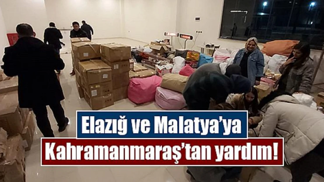 Elazığ ve Malatya'ya Kahramanmaraş'tan yardım!