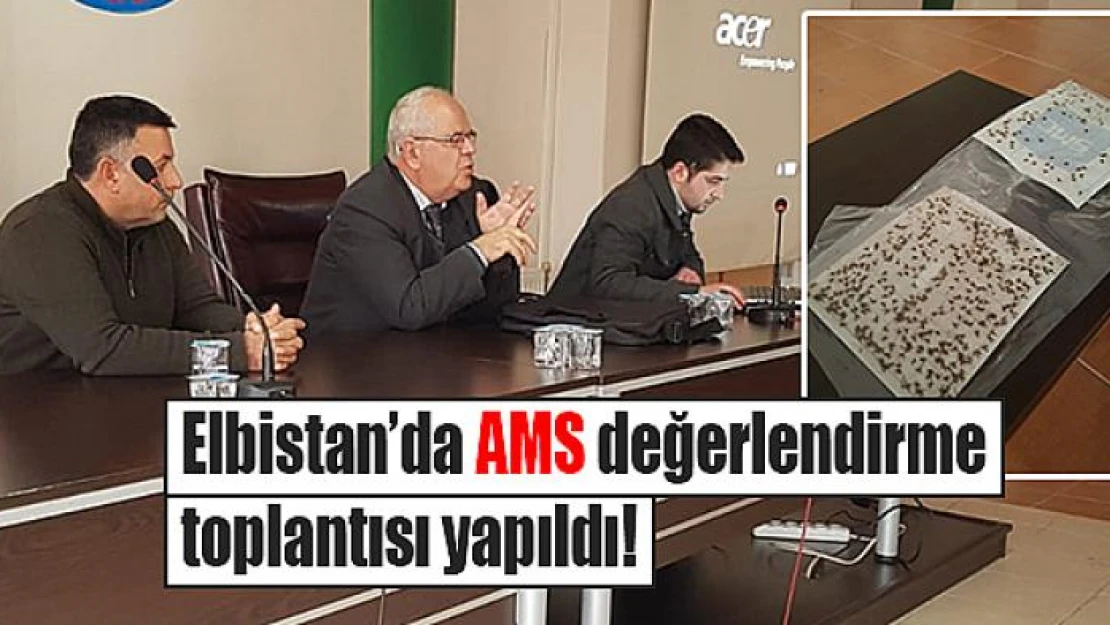 Elbistan'da AMS değerlendirme toplantısı yapıldı!