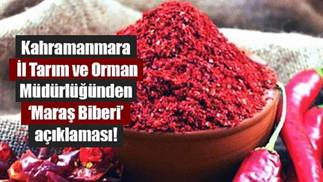 Kahramanmaraş İl Tarım ve Orman Müdürlüğünden 'Maraş Biberi' açıklaması!