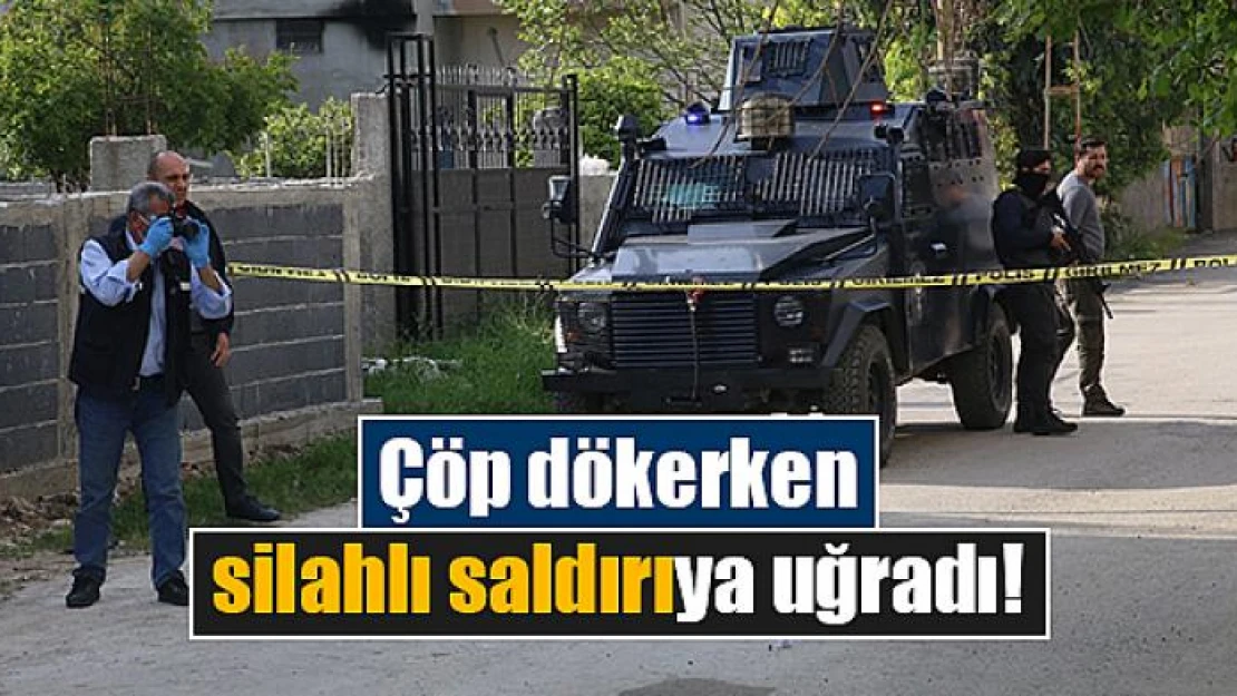 Çöp dökerken silahlı saldırıya uğradı!