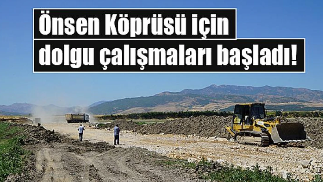 Önsen Köprüsü için dolgu çalışmaları başladı