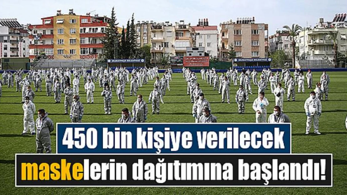 450 bin kişiye verilecek maskelerin dağıtımına başlandı!