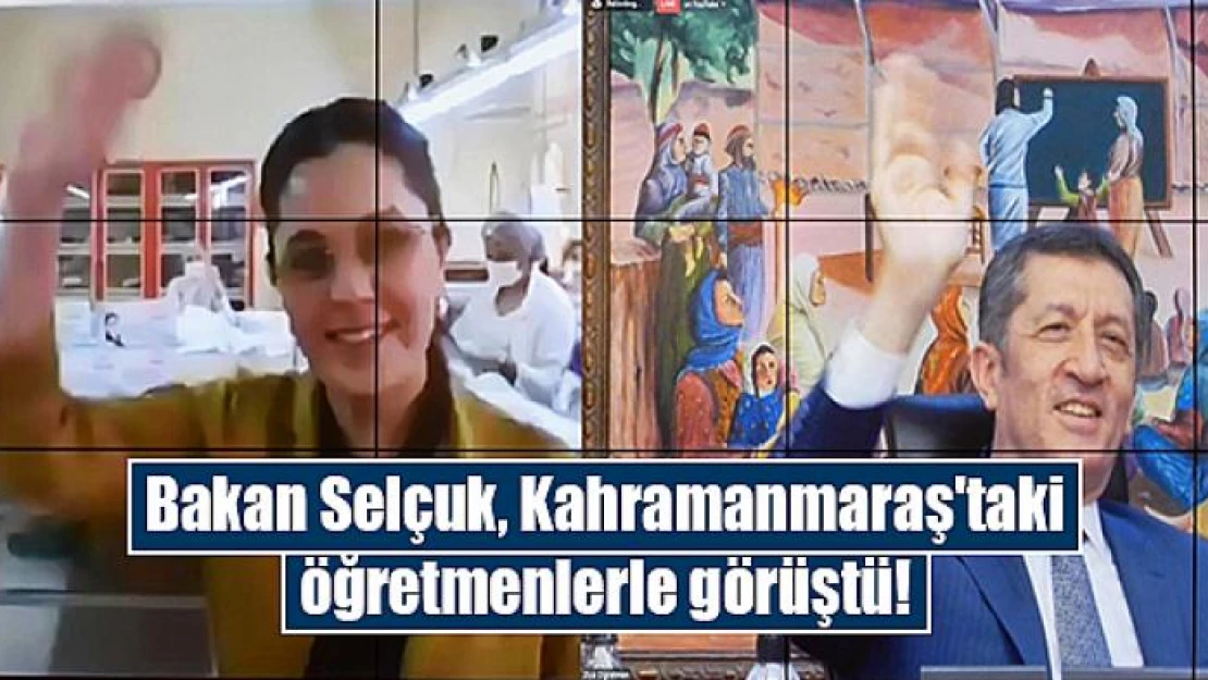 Bakan Selçuk, Kahramanmaraş'taki öğretmenlerle görüştü